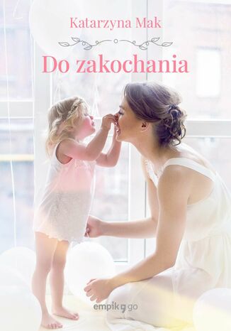 Do zakochania Katarzyna Mak - okladka książki