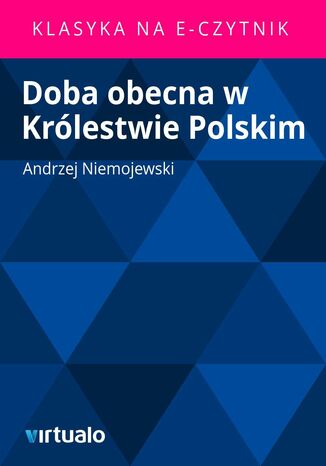 Doba obecna w Królestwie Polskim Andrzej Niemojewski - okladka książki