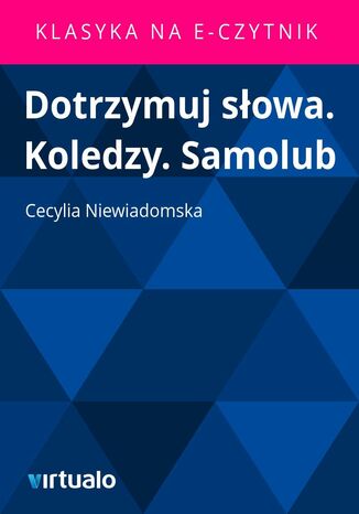 Dotrzymuj słowa. Koledzy. Samolub Cecylia Niewiadomska - okladka książki