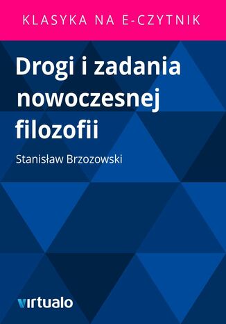 Drogi i zadania nowoczesnej filozofii Stanisław Brzozowski - okladka książki