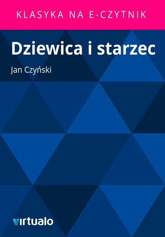 Dziewica i starzec Jan Czyński - okladka książki