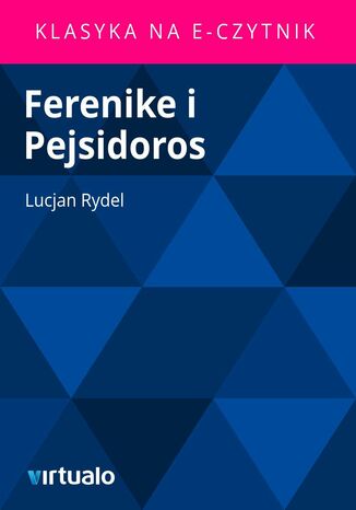 Ferenike i Pejsidoros Lucjan Rydel - okladka książki