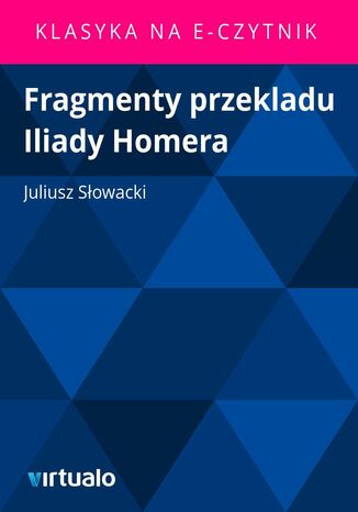 Fragmenty przekladu Iliady Homera Juliusz Słowacki - okladka książki