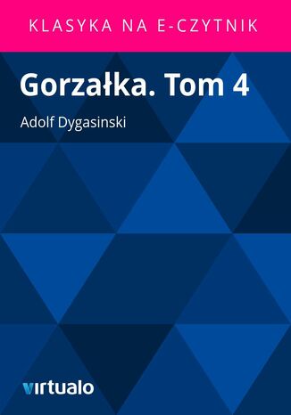 Gorzałka. Tom 4 Adolf Dygasinski - okladka książki