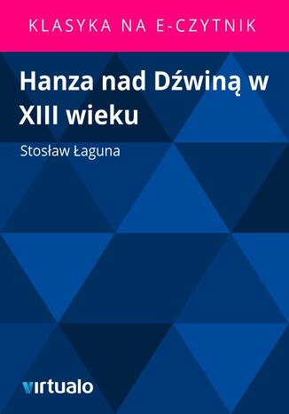 Hanza nad Dźwiną w XIII wieku Stosław Łaguna - okladka książki