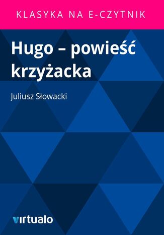 Hugo - powieść krzyżacka Juliusz Słowacki - okladka książki