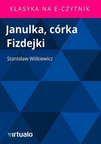 Janulka, córka Fizdejki Stanisław Witkiewicz - okladka książki