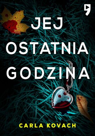 Jej ostatnia godzina. Tom 2 Carla Kovach - okladka książki