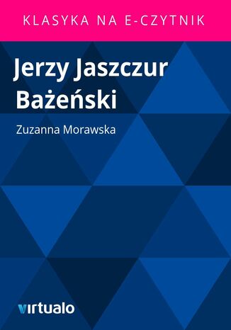 Jerzy Jaszczur Bażeński Zuzanna Morawska - okladka książki