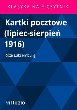 Kartki pocztowe (lipiec-sierpień 1916) Róża Luksemburg - okladka książki