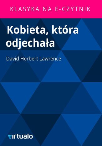 Kobieta, która odjechała David Herbert Lawrence - okladka książki