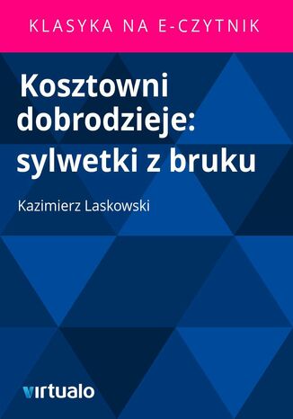 Kosztowni dobrodzieje: sylwetki z bruku Kazimierz Laskowski - okladka książki