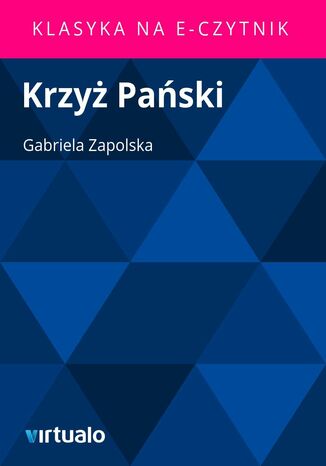 Krzyż Pański Gabriela Zapolska - okladka książki