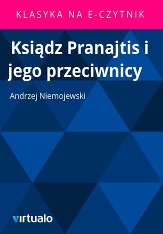 Ksiądz Pranajtis i jego przeciwnicy Andrzej Niemojewski - okladka książki