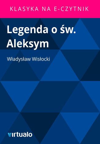 Legenda o św. Aleksym Władysław Wisłocki - okladka książki