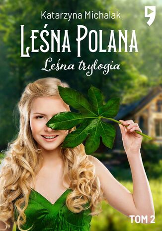 Leśna trylogia: Leśna polana. Tom 1 Katarzyna Michalak - okladka książki