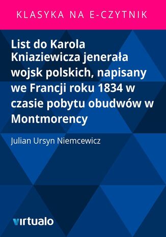 List do Karola Kniaziewicza jenerała wojsk polskich, napisany we Francji roku 1834 w czasie pobytu obudwów w Montmorency Julian Ursyn Niemcewicz - okladka książki