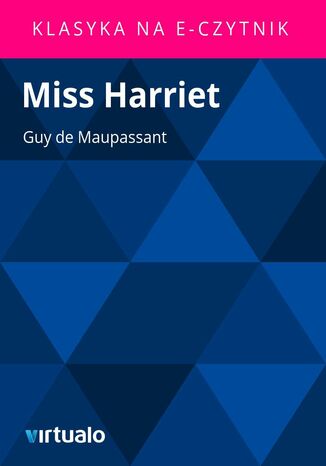 Miss Harriet Guy de Maupassant - okladka książki