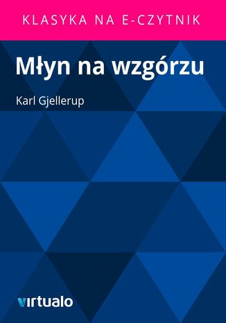 Młyn na wzgórzu Karl Gjellerup - okladka książki