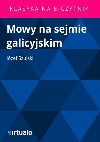 Mowy na sejmie galicyjskim Józef Szujski - okladka książki