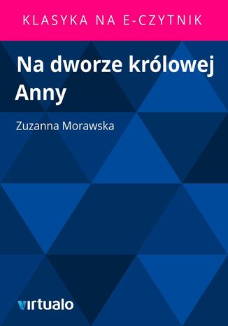 Na dworze królowej Anny Zuzanna Morawska - okladka książki