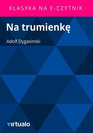 Na trumienkę Adolf Dygasinski - okladka książki