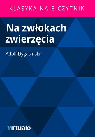 Na zwłokach zwierzęcia Adolf Dygasinski - okladka książki