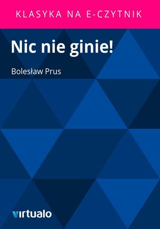 Nic nie ginie! Bolesław Prus - okladka książki