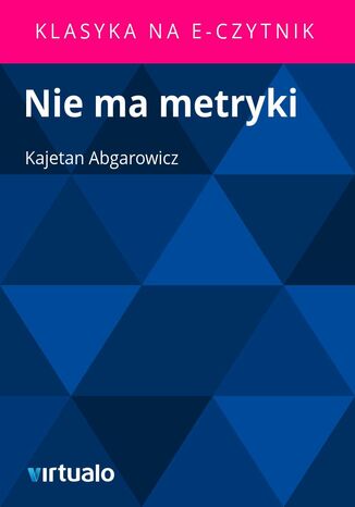 Nie ma metryki Kajetan Abgarowicz - okladka książki