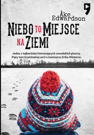 Niebo to miejsce na ziemi. Komisarz Erik Winter. Tom V Ake Edwardson - okladka książki