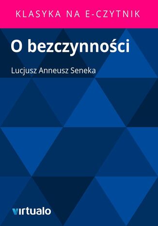 O bezczynności Lucjusz Anneusz Seneka - okladka książki