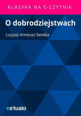 O dobrodziejstwach Lucjusz Anneusz Seneka - okladka książki