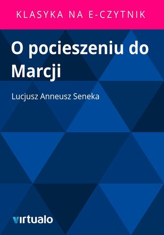 O pocieszeniu do Marcji Lucjusz Anneusz Seneka - okladka książki