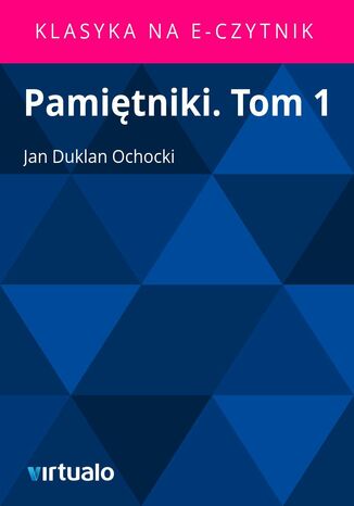 Pamiętniki. Tom 1 Jan Duklan Ochocki - okladka książki