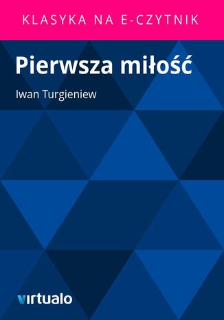 Pierwsza miłość Iwan Turgieniew - okladka książki