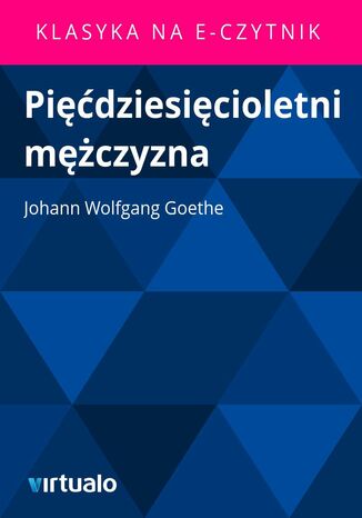 Pięćdziesięcioletni mężczyzna Johann Wolfgang von Goethe - okladka książki