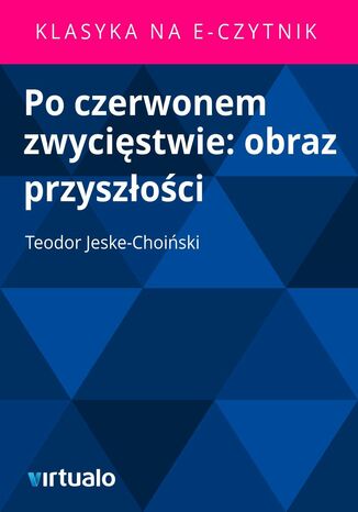 Po czerwonem zwycięstwie: obraz przyszłości Teodor Jeske-Choiński - okladka książki