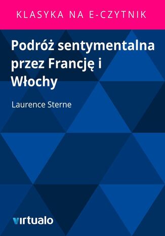 Podróż sentymentalna przez Francję i Włochy Laurence Sterne - okladka książki