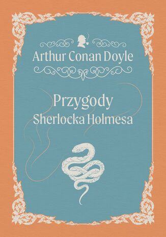 Przygody Sherlocka Holmesa Arthur Conan Doyle - okladka książki