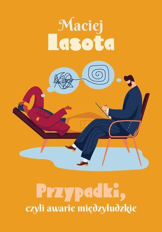 Przypadki, czyli awarie międzyludzkie Maciej Lasota - okladka książki