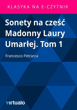 Sonety na cześć Madonny Laury Umarłej. Tom 1 Francesco Petrarca - okladka książki