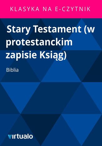 Stary Testament (w protestanckim zapisie Ksiąg) Biblia - okladka książki