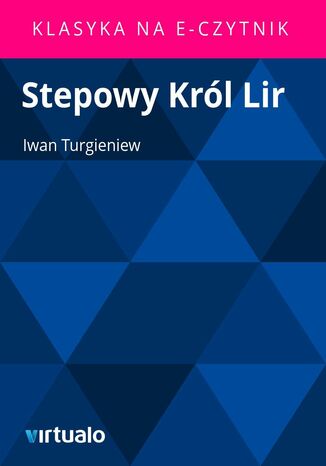 Stepowy Król Lir Iwan Turgieniew - okladka książki