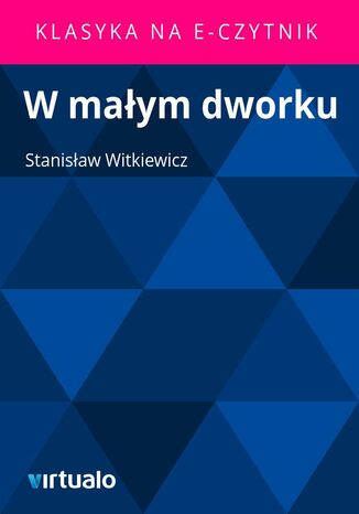 W małym dworku Stanisław Witkiewicz - okladka książki