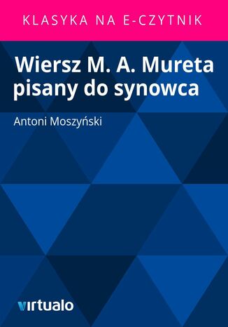 Wiersz M. A. Mureta pisany do synowca Antoni Moszyński - okladka książki