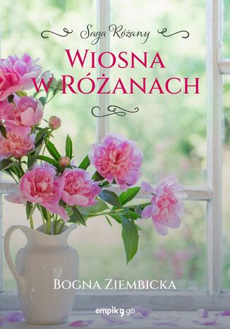 Wiosna w Różanach Bogna Ziembicka - okladka książki