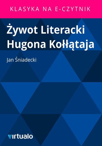 Żywot Literacki Hugona Kołłątaja Jan Śniadecki - okladka książki