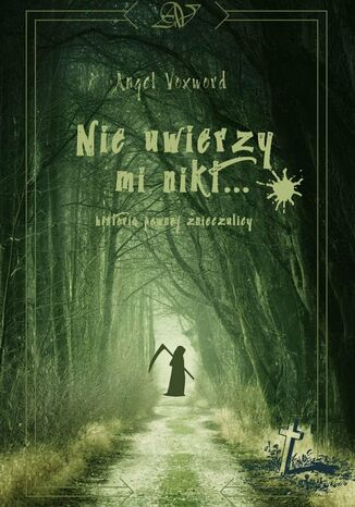 Nie uwierzy mi nikt Angel Voxword - okladka książki