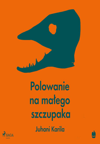 Polowanie na małego szczupaka Juhani Karila - okladka książki