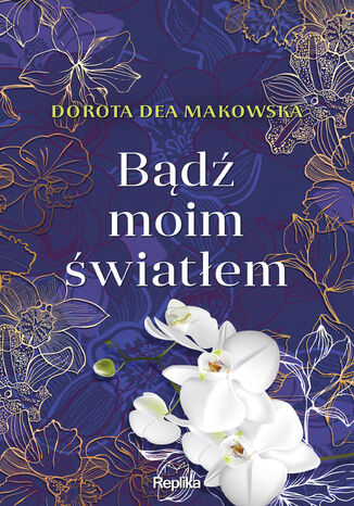 Bądź moim światłem Dorota Dea Makowska - okladka książki